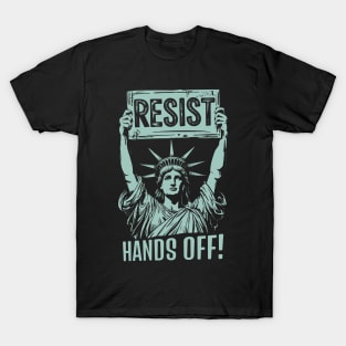 Resist Resistance Statue of Liberty Hands Off Protest T-Shirt